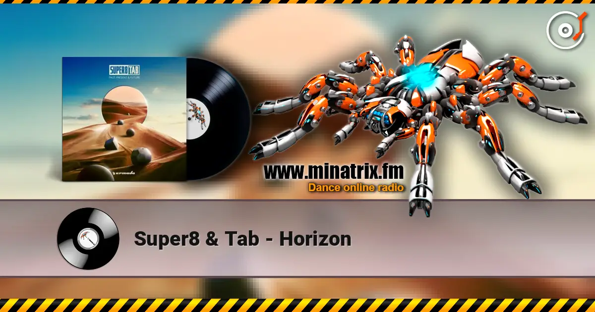 Super8 & Tab - Horizon жоғары сапада онлайн тыңдау | Minatrix.FM