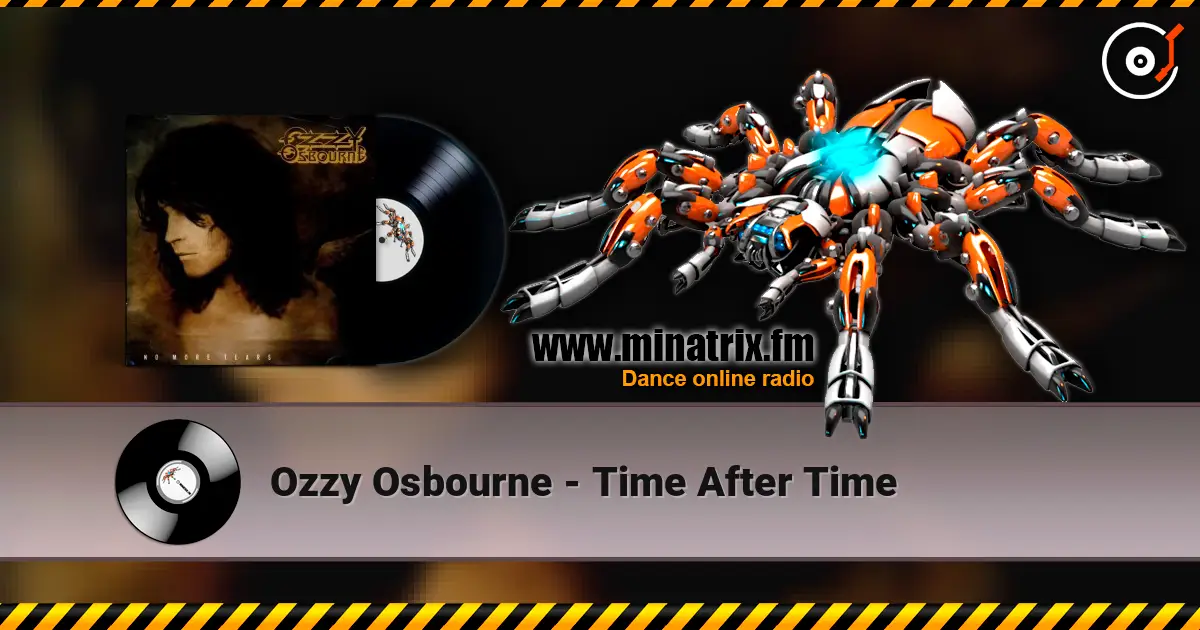 Ozzy Osbourne - Time After Time жоғары сапада онлайн тыңдау | Minatrix.FM