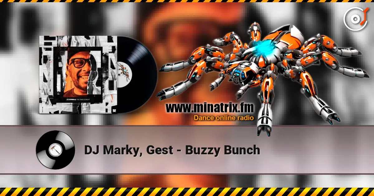 DJ Marky, Gest - Buzzy Bunch жоғары сапада онлайн тыңдау | Minatrix.FM