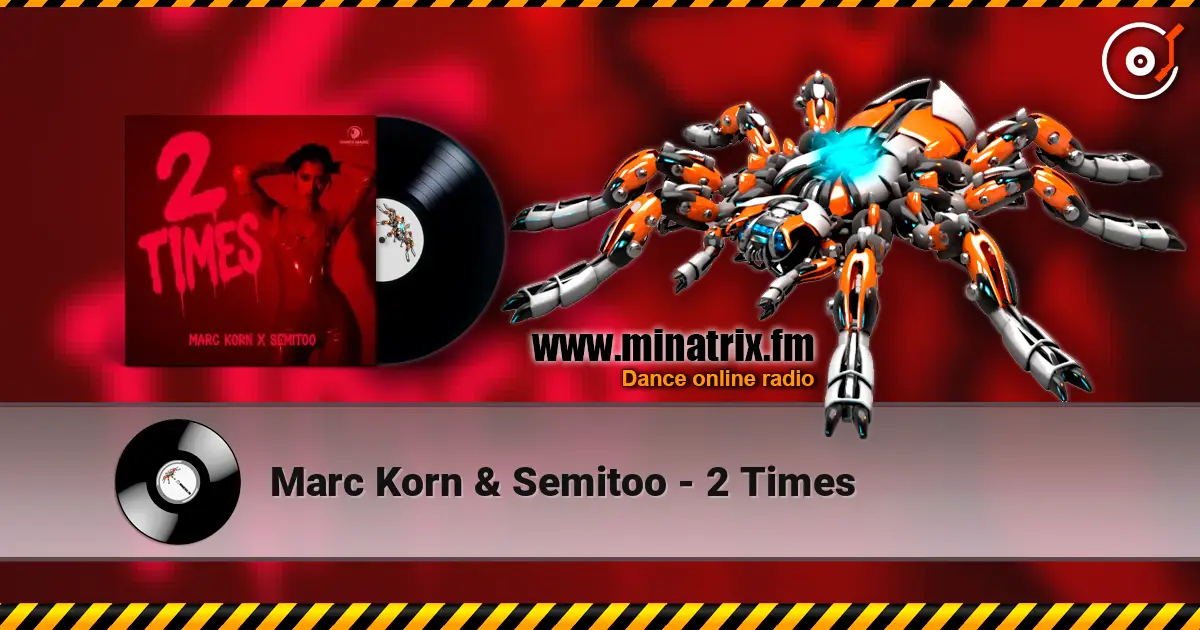 Marc Korn & Semitoo - 2 Times жоғары сапада онлайн тыңдау | Minatrix.FM