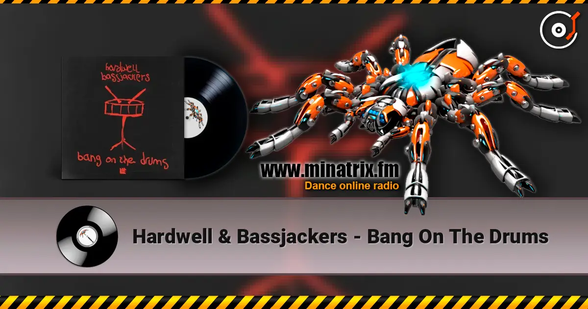 Hardwell & Bassjackers - Bang On The Drums жоғары сапада онлайн тыңдау | Minatrix.FM