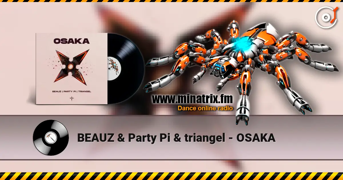 BEAUZ & Party Pi & triangel - OSAKA жоғары сапада онлайн тыңдау | Minatrix.FM