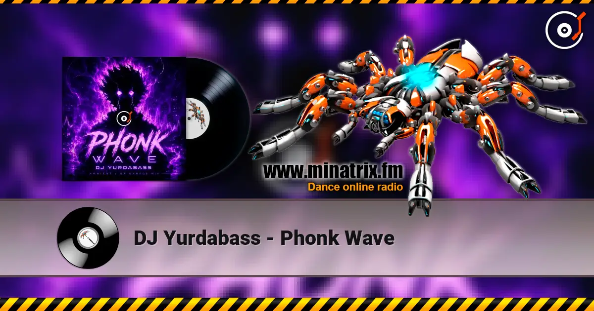 DJ Yurdabass - Phonk Wave жоғары сапада онлайн тыңдау | Minatrix.FM