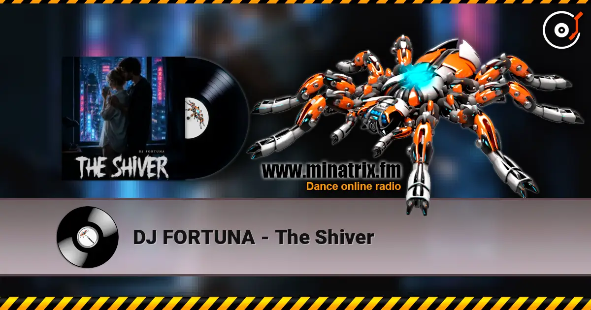 DJ FORTUNA - The Shiver жоғары сапада онлайн тыңдау | Minatrix.FM