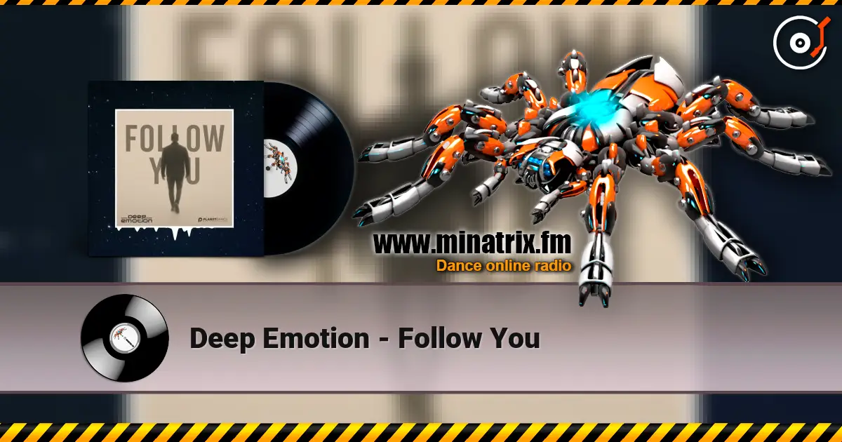 Deep Emotion - Follow You жоғары сапада онлайн тыңдау | Minatrix.FM