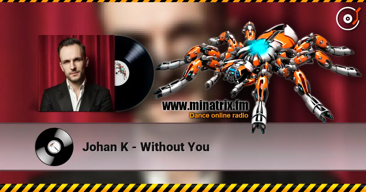 Johan K - Without You escuchar online en alta calidad | Minatrix.FM