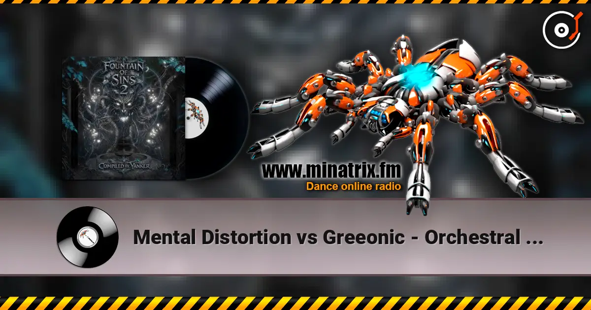 Mental Distortion vs Greeonic - Orchestral Autopsy жоғары сапада онлайн тыңдау | Minatrix.FM