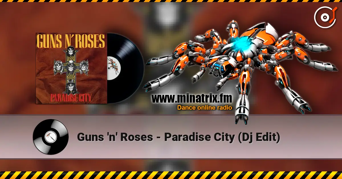 Guns 'n' Roses - Paradise City (Dj Edit) жоғары сапада онлайн тыңдау | Minatrix.FM