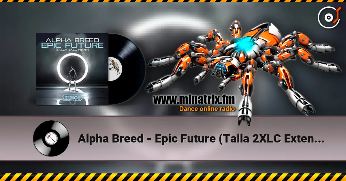 Alpha Breed - Epic Future (Talla 2XLC Extended Version) жоғары сапада онлайн тыңдау | Minatrix.FM