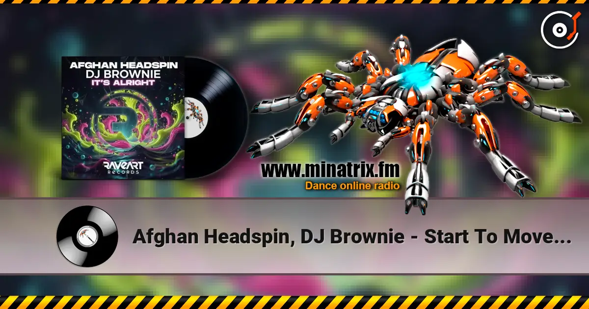 Afghan Headspin, DJ Brownie - Start To Move (DJ Brownie Remix) жоғары сапада онлайн тыңдау | Minatrix.FM