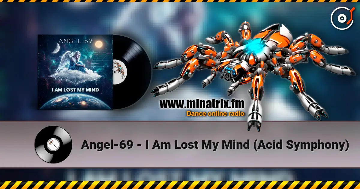 Angel-69 - I Am Lost My Mind (Acid Symphony) жоғары сапада онлайн тыңдау | Minatrix.FM