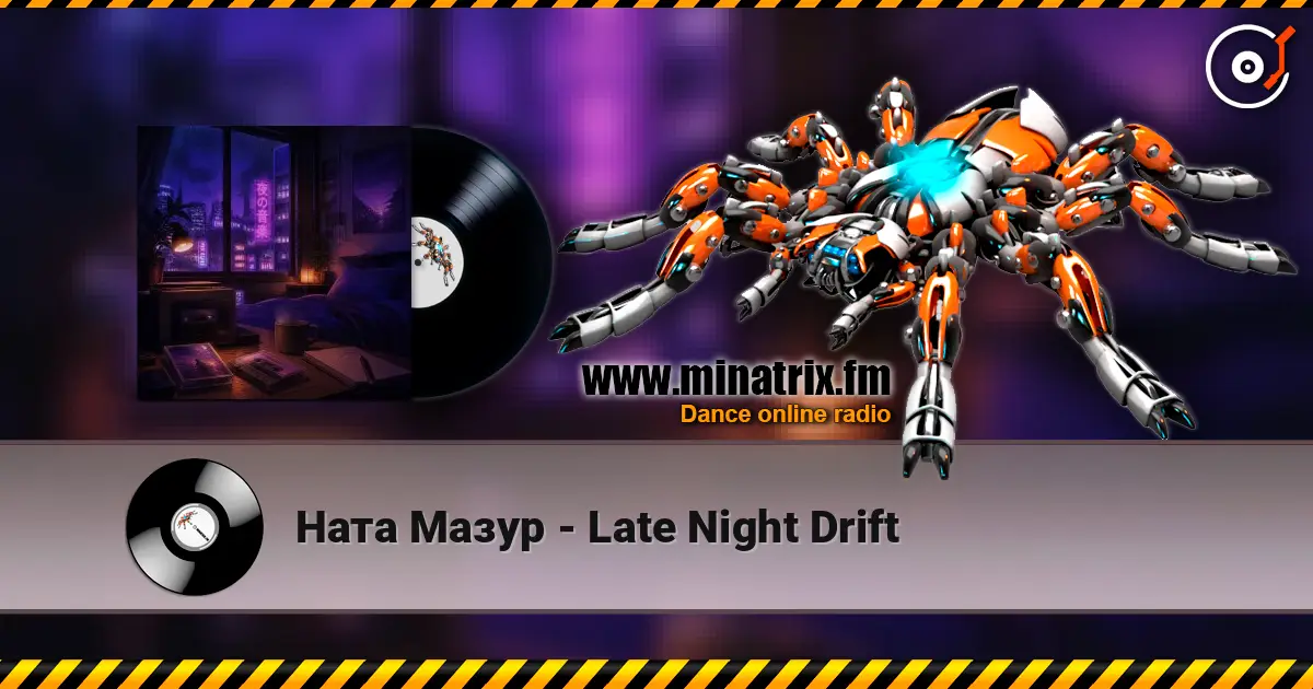 Ната Мазур - Late Night Drift жоғары сапада онлайн тыңдау | Minatrix.FM
