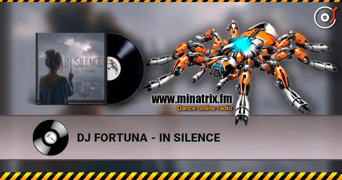 DJ FORTUNA - IN SILENCE жоғары сапада онлайн тыңдау | Minatrix.FM