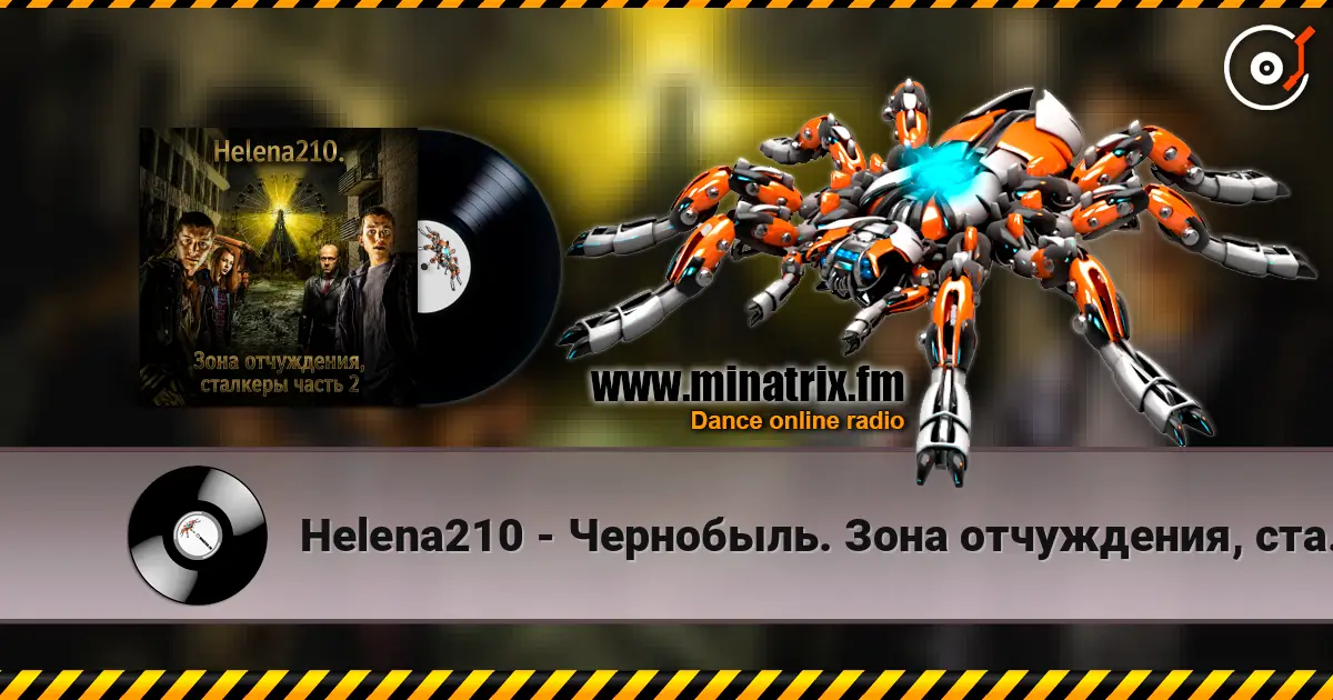 Helena210 - Чернобыль. Зона отчуждения, сталкеры жоғары сапада онлайн тыңдау | Minatrix.FM