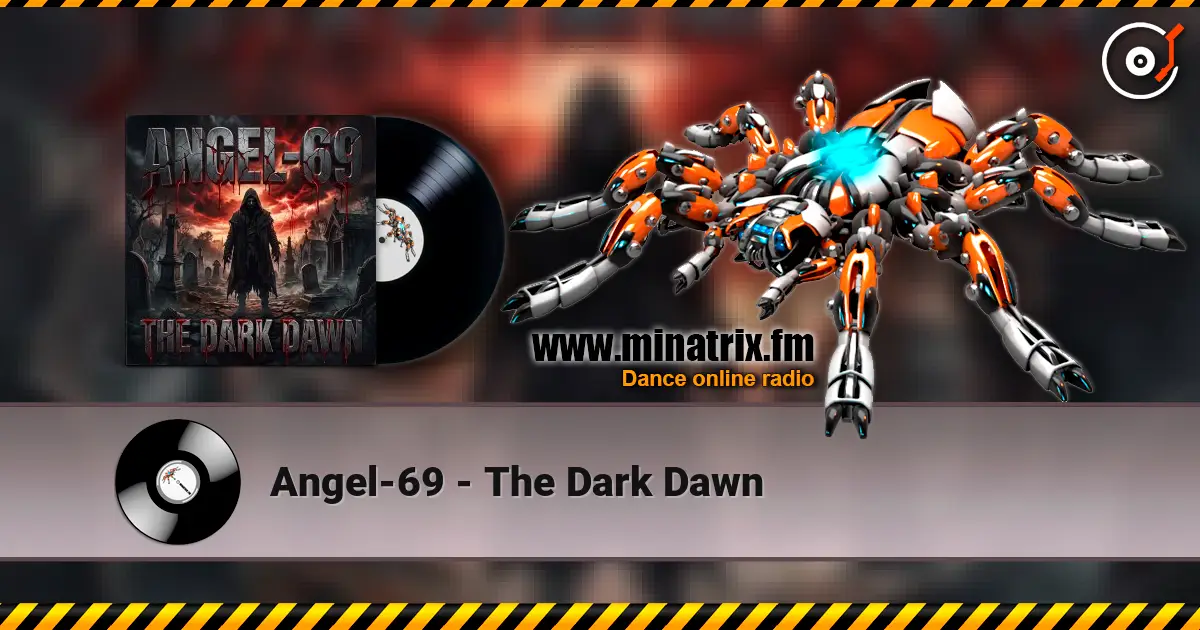 Angel-69 - The Dark Dawn жоғары сапада онлайн тыңдау | Minatrix.FM