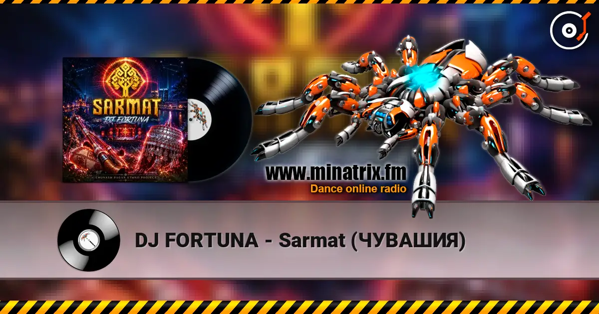 DJ FORTUNA - Sarmat (ЧУВАШИЯ) жоғары сапада онлайн тыңдау | Minatrix.FM