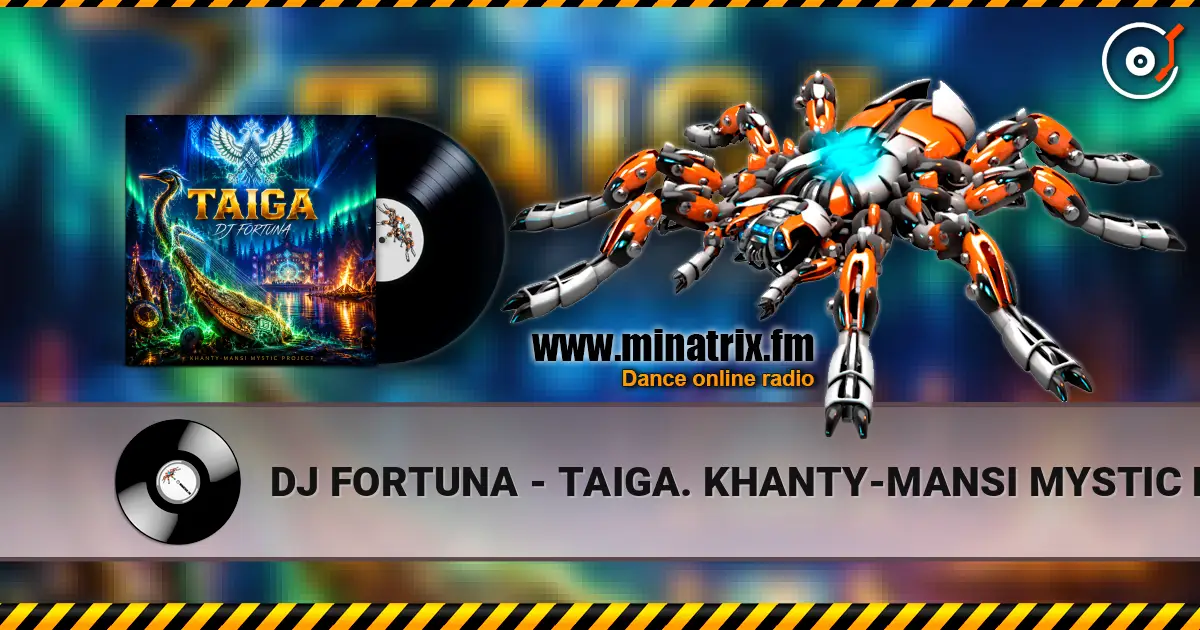 DJ FORTUNA - TAIGA. KHANTY-MANSI MYSTIC PROJECT. продолжение жоғары сапада онлайн тыңдау | Minatrix.FM