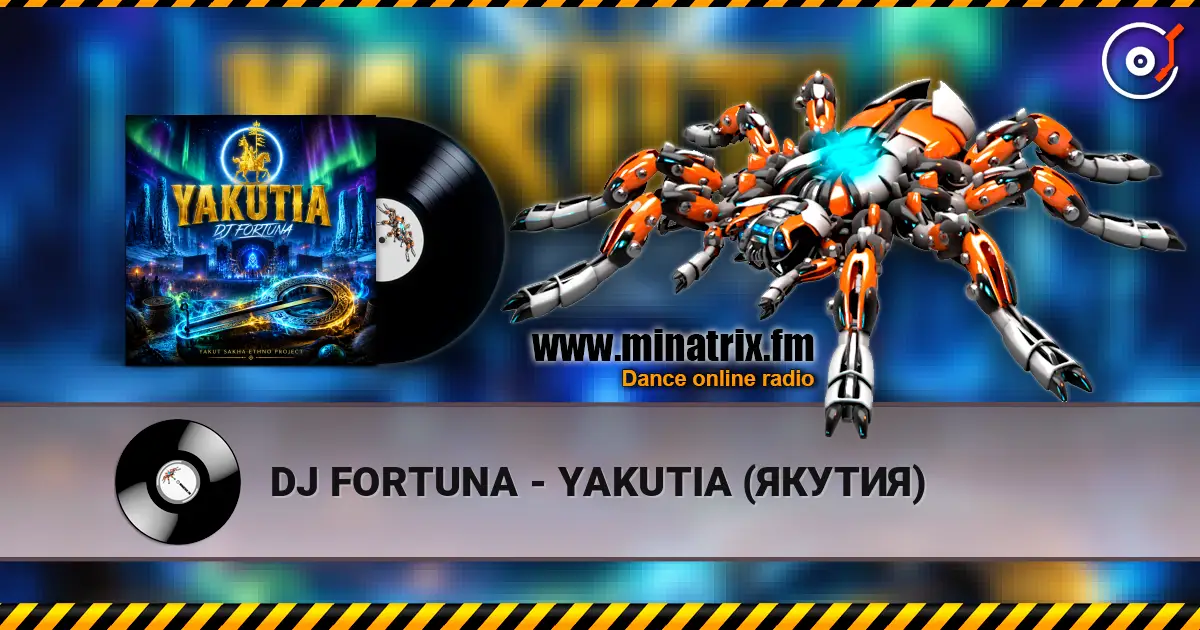 DJ FORTUNA - YAKUTIA (ЯКУТИЯ) жоғары сапада онлайн тыңдау | Minatrix.FM