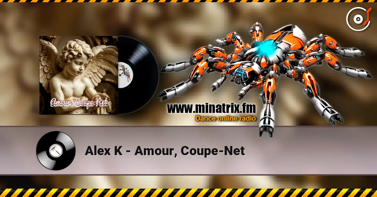 Alex K - Amour, Coupe-Net жоғары сапада онлайн тыңдау | Minatrix.FM
