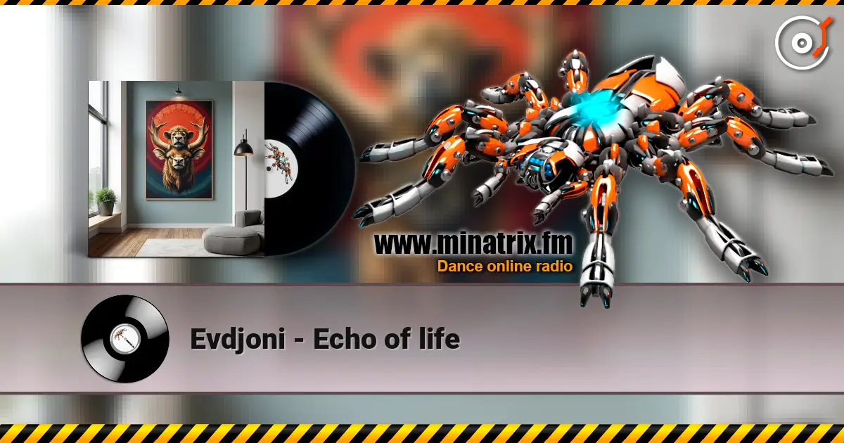 Evdjoni - Echo of life жоғары сапада онлайн тыңдау | Minatrix.FM