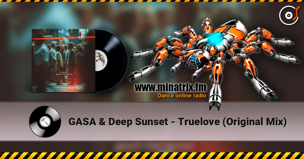GASA & Deep Sunset - Truelove (Original Mix) жоғары сапада онлайн тыңдау | Minatrix.FM