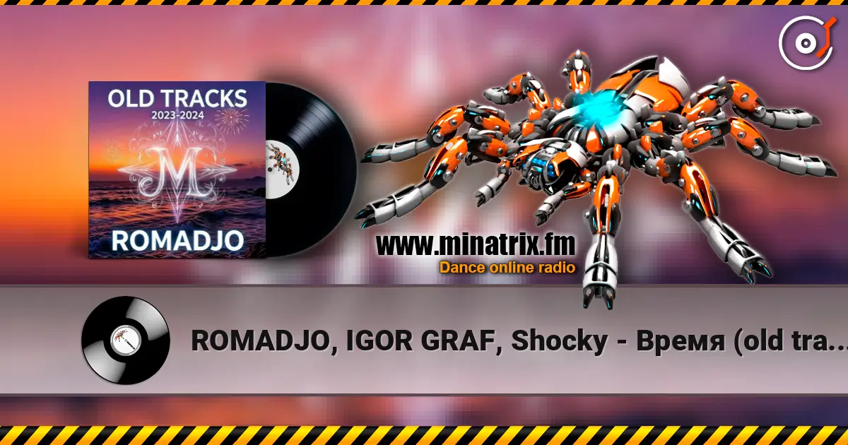 ROMADJO, IGOR GRAF, Shocky - Время (old tracks 2023-2024) жоғары сапада онлайн тыңдау | Minatrix.FM