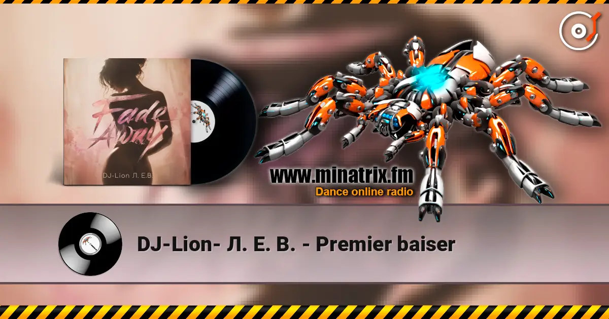 DJ-Lion- Л. Е. В. - Рremier baiser жоғары сапада онлайн тыңдау | Minatrix.FM