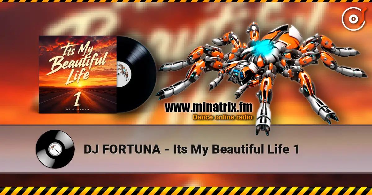 DJ FORTUNA - Its My Beautiful Life 1 жоғары сапада онлайн тыңдау | Minatrix.FM