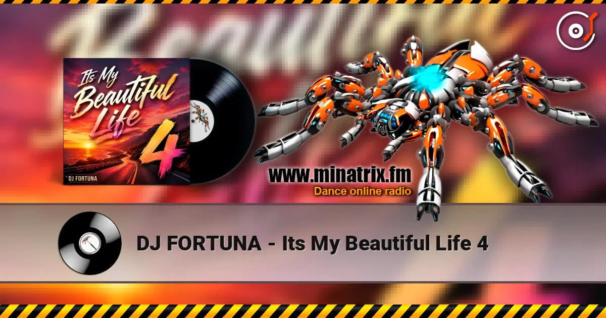 DJ FORTUNA - Its My Beautiful Life 4 жоғары сапада онлайн тыңдау | Minatrix.FM