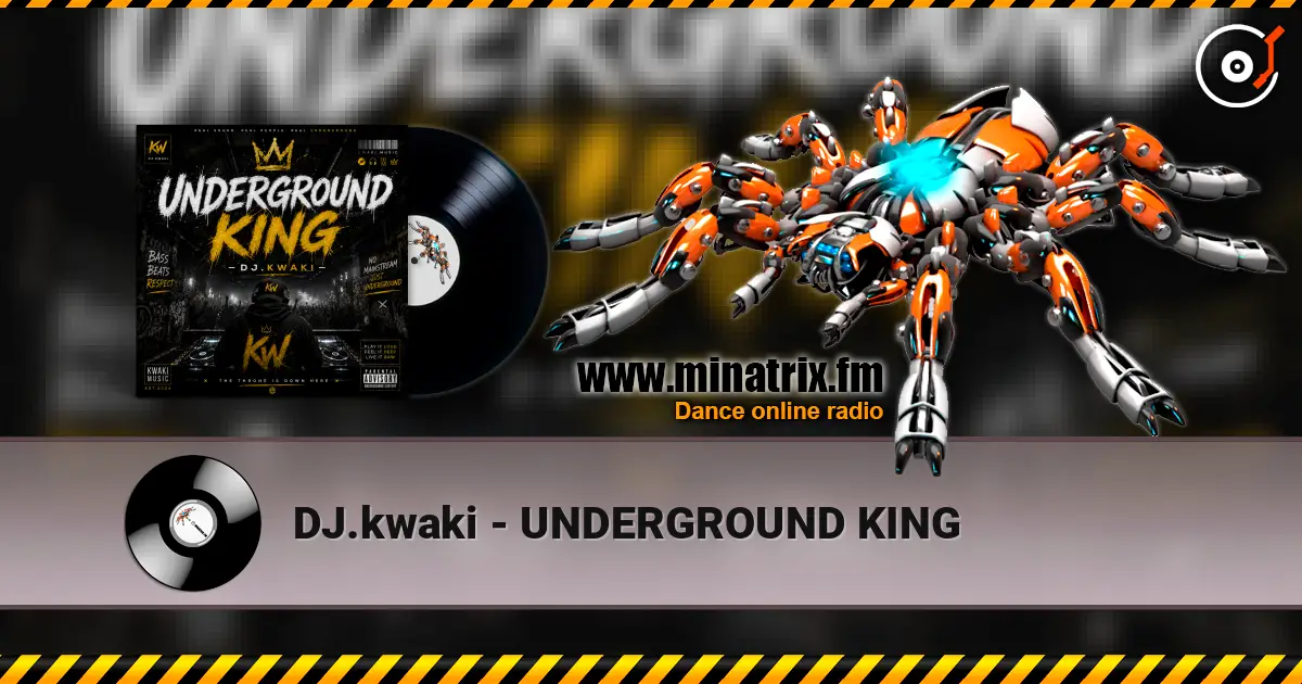 DJ.kwaki - UNDERGROUND KING жоғары сапада онлайн тыңдау | Minatrix.FM