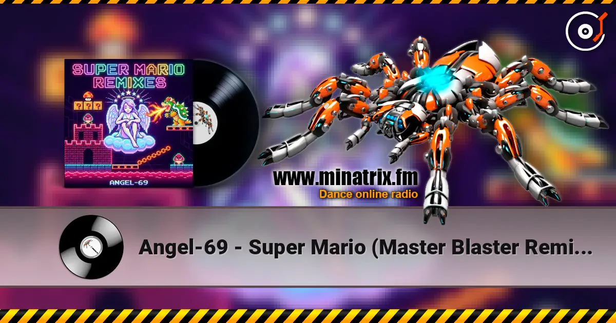 Angel-69 - Super Mario (Master Blaster Remix by Angel-69) жоғары сапада онлайн тыңдау | Minatrix.FM