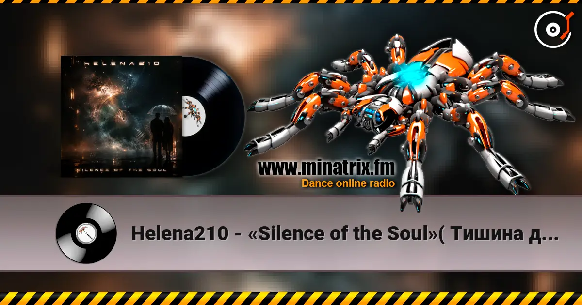 Helena210 - «Silence of the Soul»( Тишина души) жоғары сапада онлайн тыңдау | Minatrix.FM