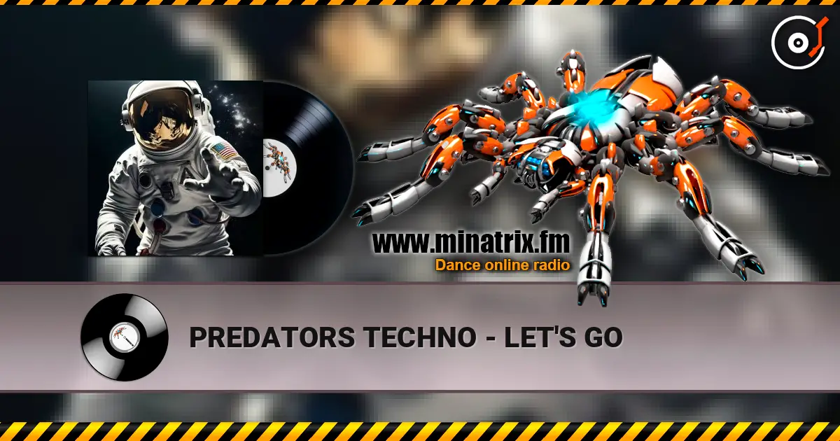PREDATORS TECHNO - LET'S GO жоғары сапада онлайн тыңдау | Minatrix.FM