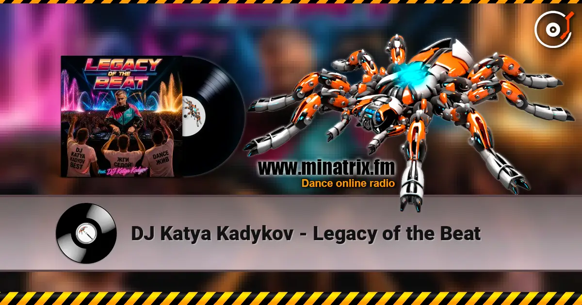 DJ Katya Kadykov - Legacy of the Beat жоғары сапада онлайн тыңдау | Minatrix.FM