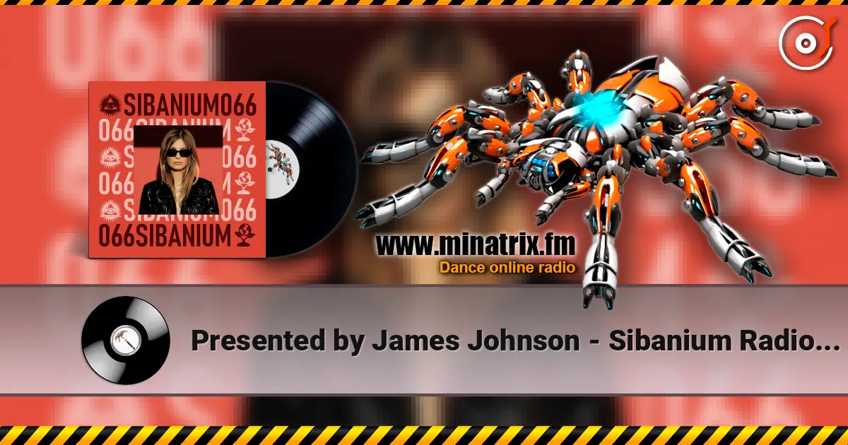 Presented by James Johnson - Sibanium Radio EP066 жоғары сапада онлайн тыңдау | Minatrix.FM