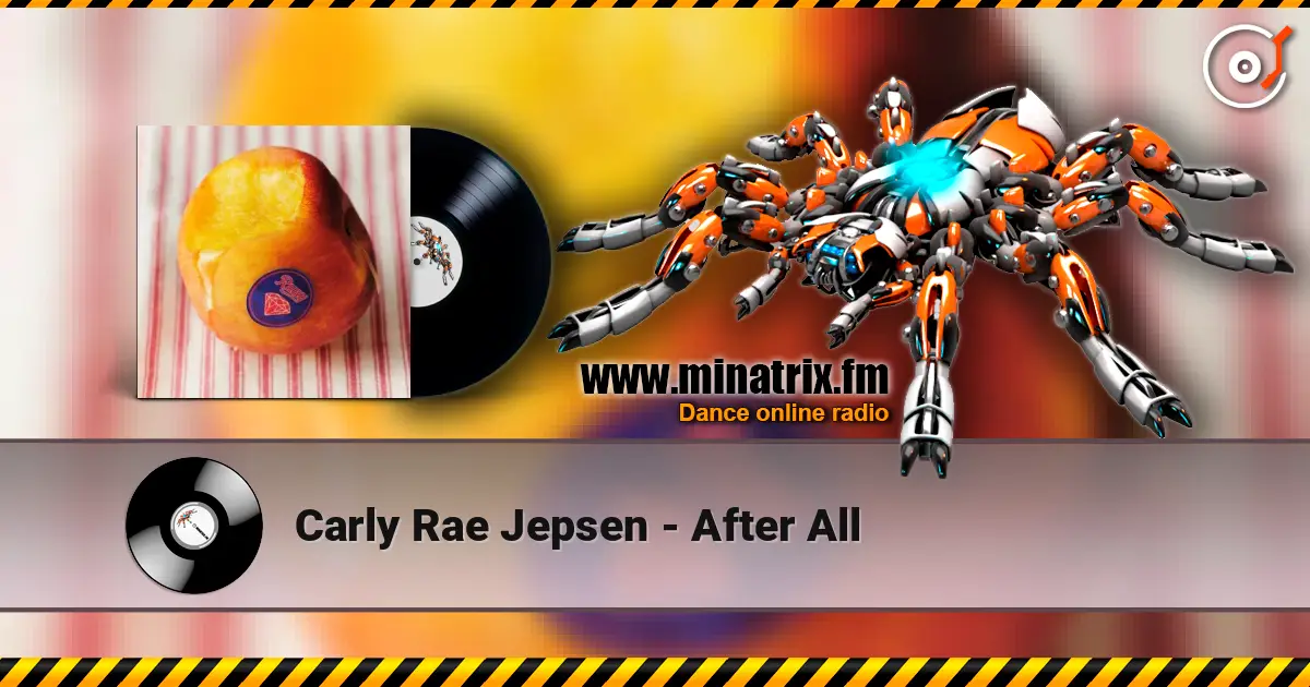 Carly Rae Jepsen - After All жоғары сапада онлайн тыңдау | Minatrix.FM