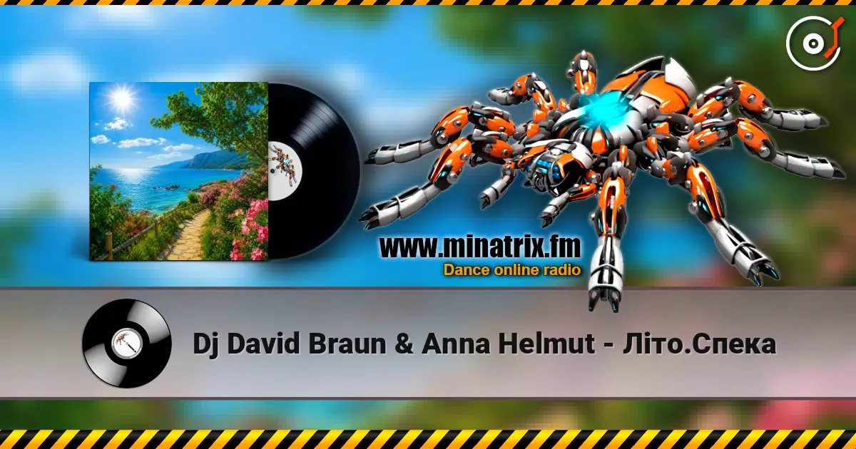 Dj David Braun & Anna Helmut - Літо.Спека жоғары сапада онлайн тыңдау | Minatrix.FM
