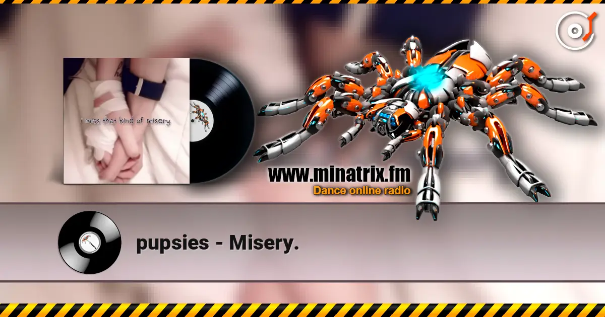 pupsies - Misery. жоғары сапада онлайн тыңдау | Minatrix.FM