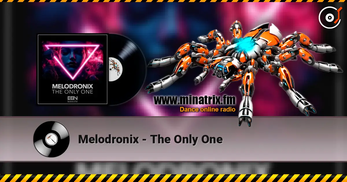 Melodronix - The Only One 高品质在线收听 | Minatrix.FM