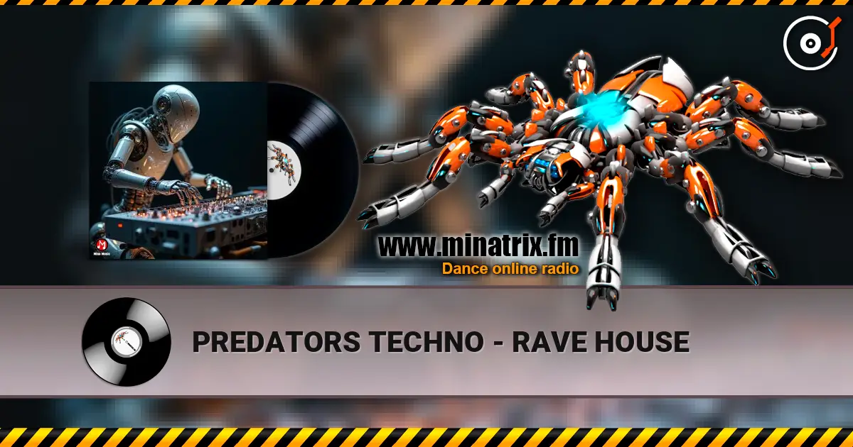 PREDATORS TECHNO - RAVE HOUSE жоғары сапада онлайн тыңдау | Minatrix.FM