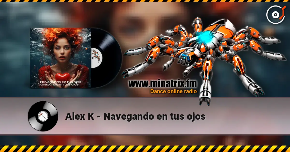 Alex K - Navegando en tus ojos жоғары сапада онлайн тыңдау | Minatrix.FM