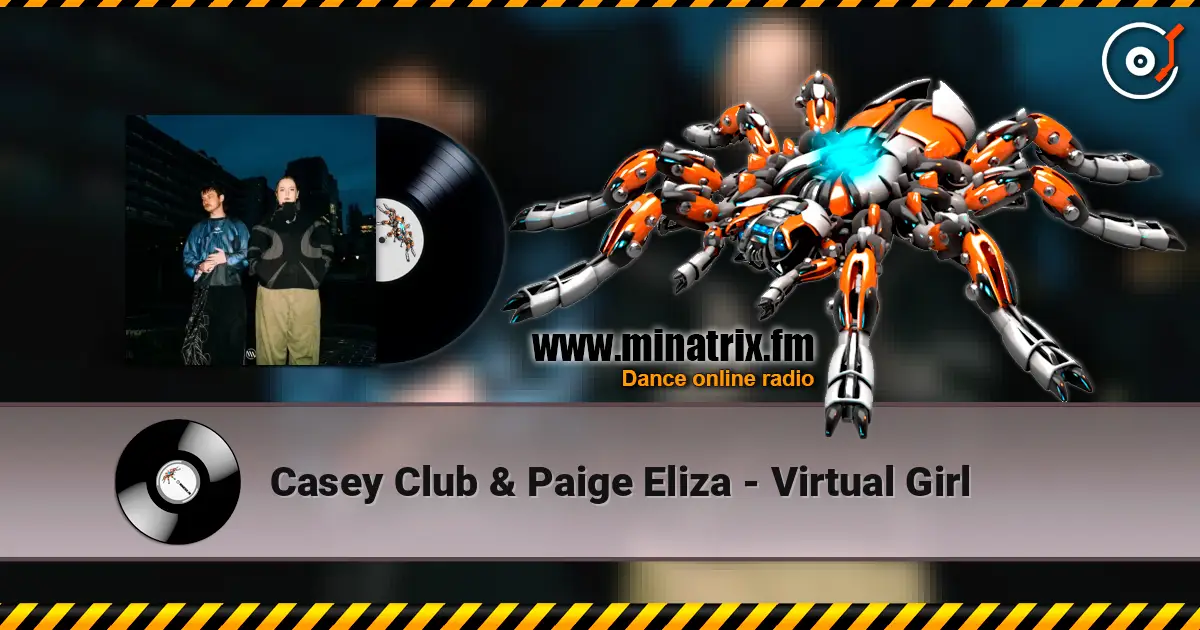 Casey Club & Paige Eliza - Virtual Girl жоғары сапада онлайн тыңдау | Minatrix.FM
