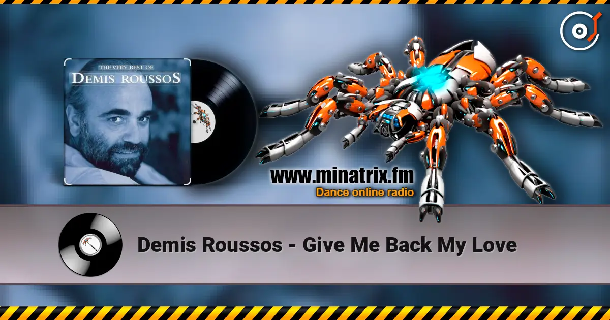 Demis Roussos - Give Me Back My Love жоғары сапада онлайн тыңдау | Minatrix.FM