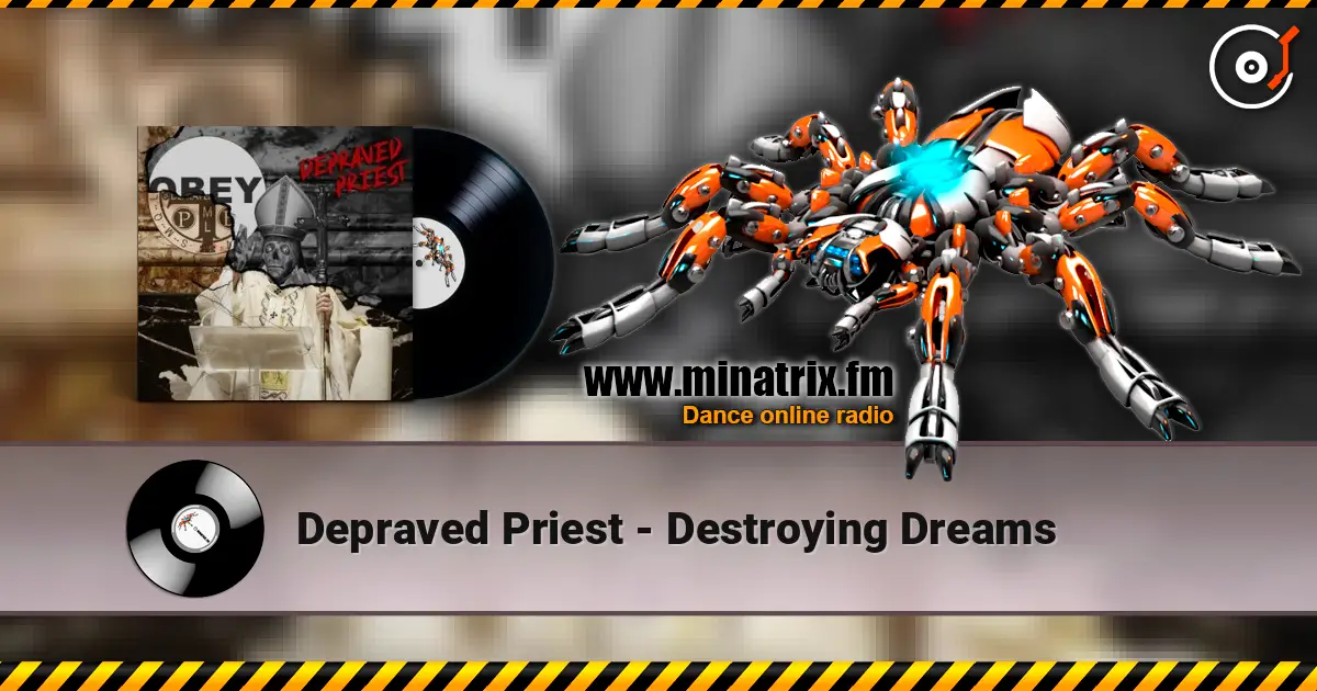 Depraved Priest - Destroying Dreams жоғары сапада онлайн тыңдау | Minatrix.FM
