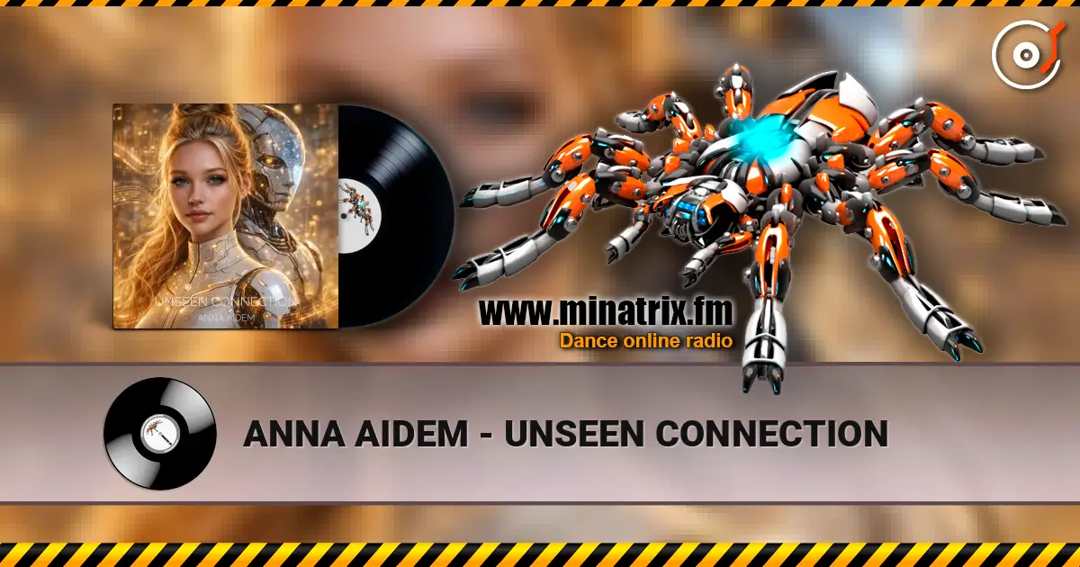 ANNA AIDEM - UNSEEN CONNECTION жоғары сапада онлайн тыңдау | Minatrix.FM