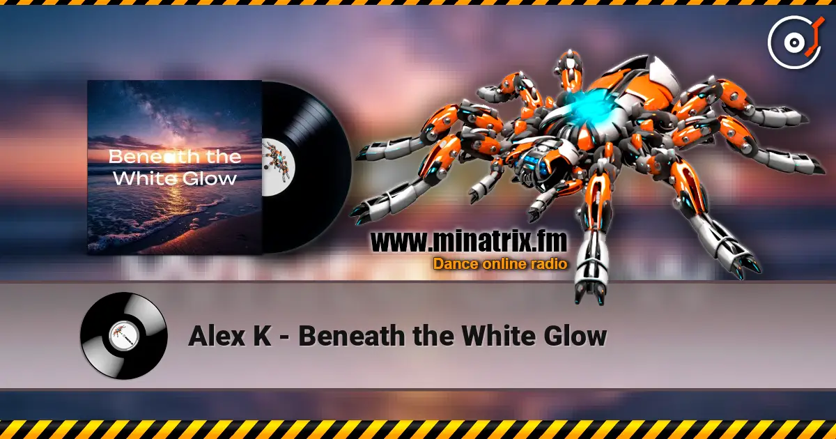Alex K - Beneath the White Glow жоғары сапада онлайн тыңдау | Minatrix.FM