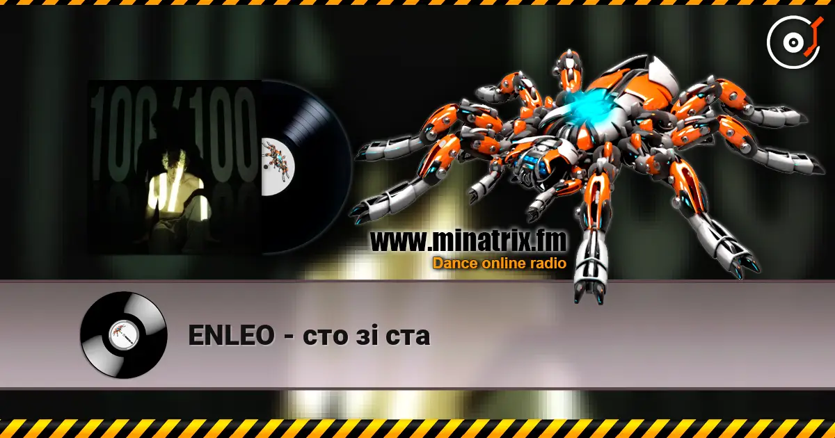 ENLEO - сто зі ста жоғары сапада онлайн тыңдау | Minatrix.FM