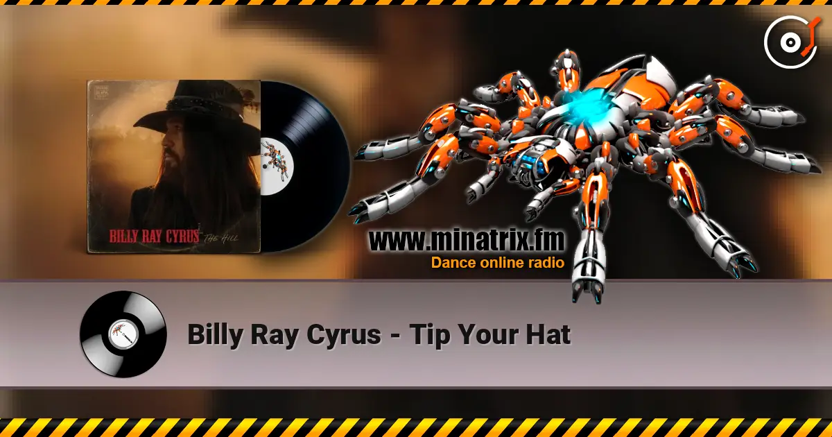 Billy Ray Cyrus - Tip Your Hat жоғары сапада онлайн тыңдау | Minatrix.FM