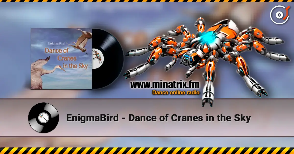 EnigmaBird - Dance of Cranes in the Sky жоғары сапада онлайн тыңдау | Minatrix.FM