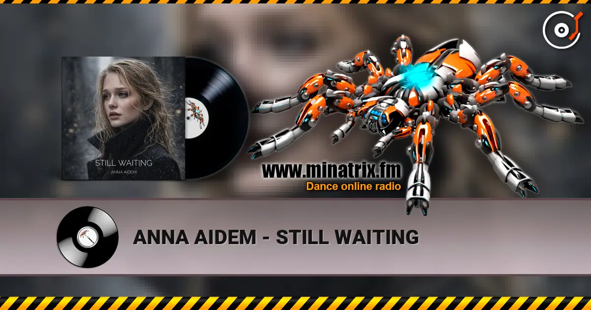 ANNA AIDEM - STILL WAITING жоғары сапада онлайн тыңдау | Minatrix.FM